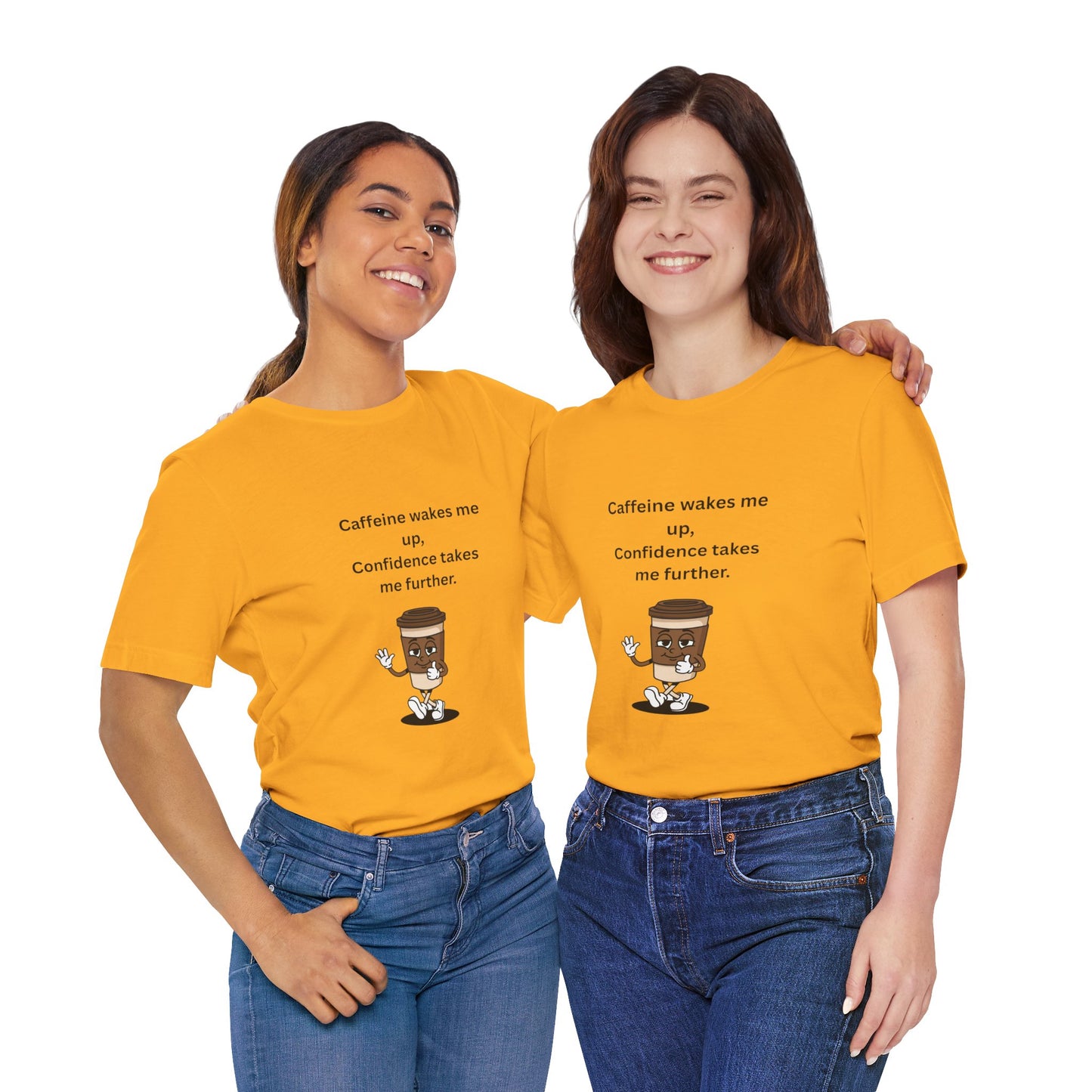 Caffeine Wakes Me Up, Confidence Takes Me Further – Jersey Short Sleeve Tee