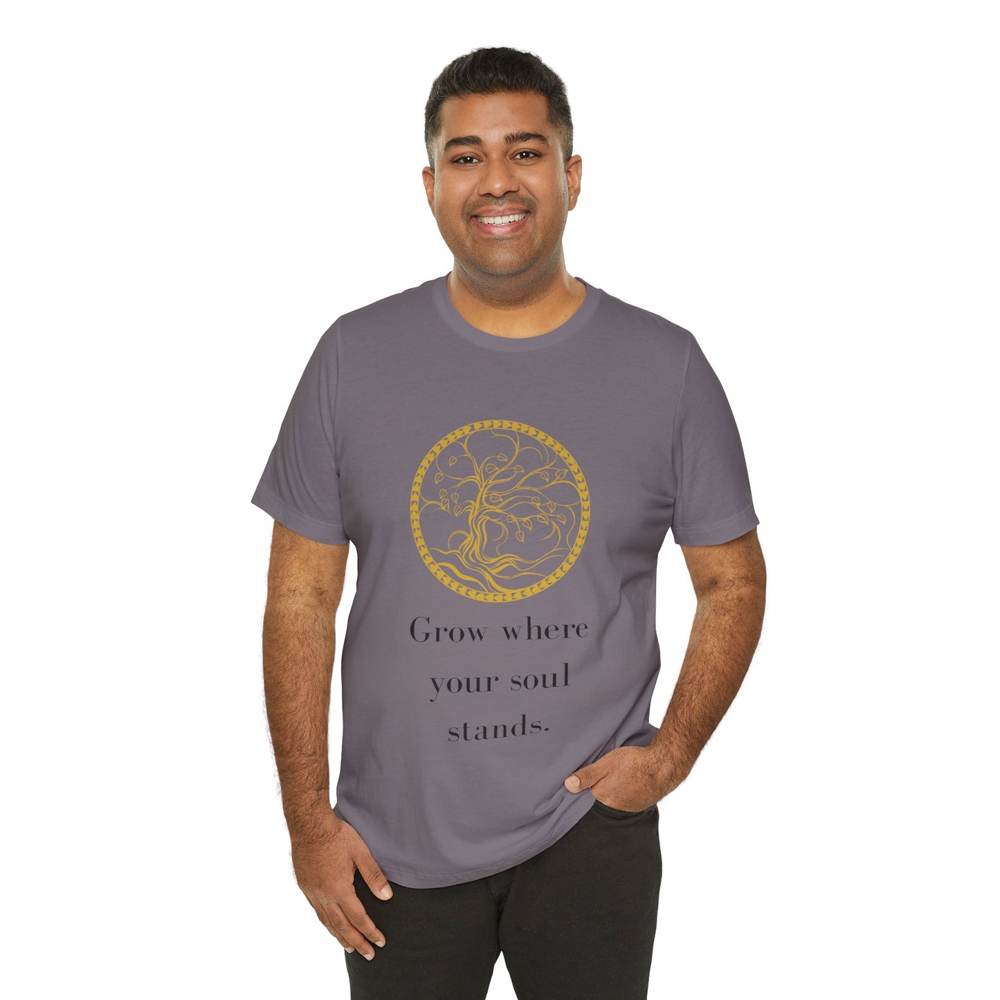 Grow Where Your Soul Stands – Jersey Short Sleeve Tee