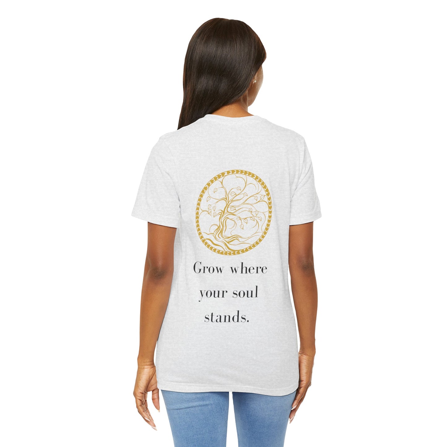 Grow Where Your Soul Stands – Jersey Short Sleeve Tee