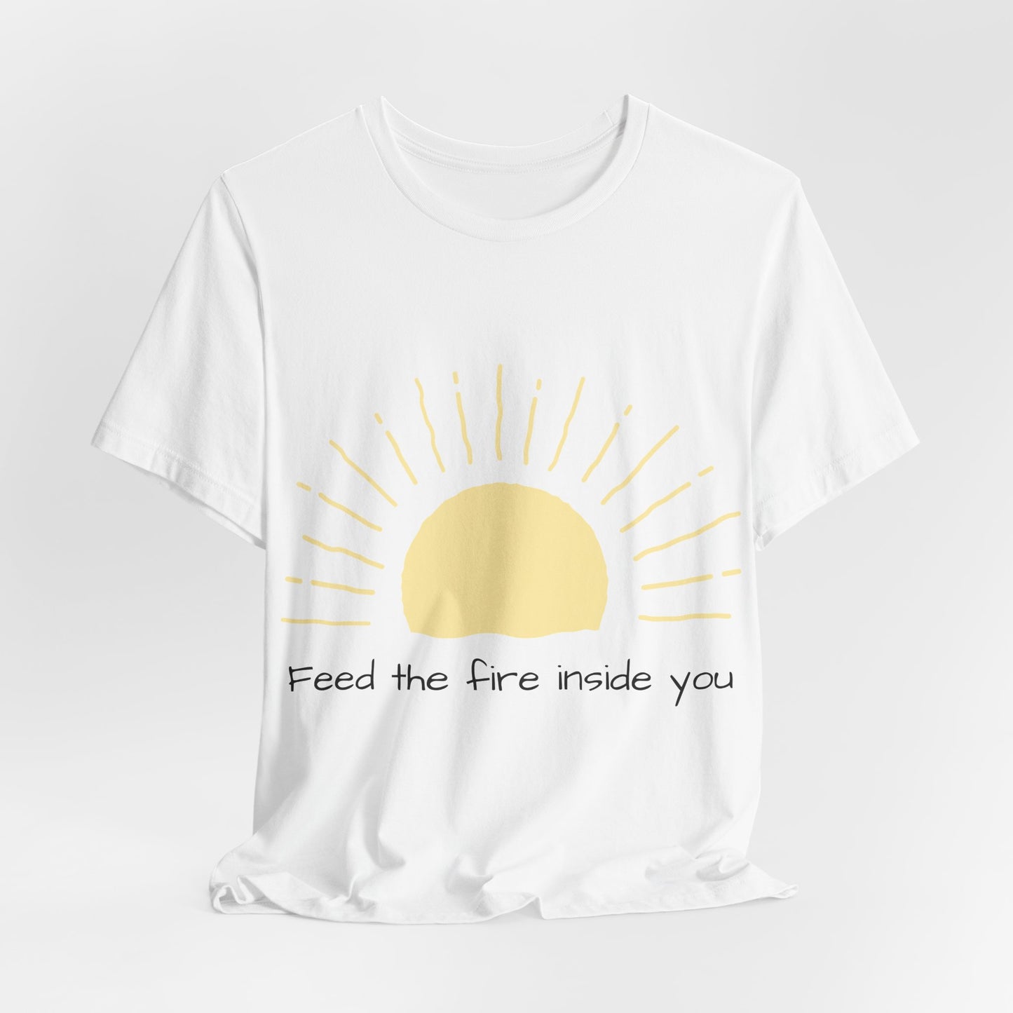 Feed the Fire Inside You – Jersey Short Sleeve Tee
