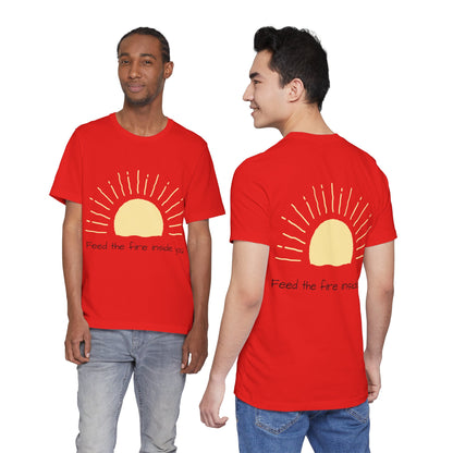 Feed the Fire Inside You – Jersey Short Sleeve Tee