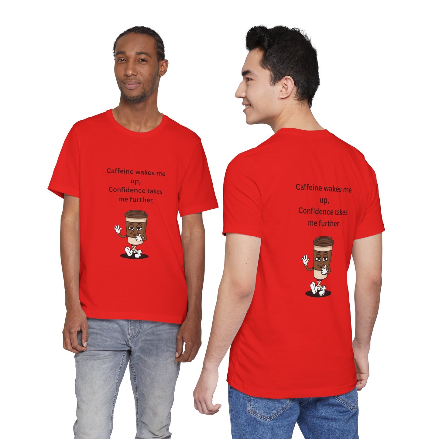 Caffeine Wakes Me Up, Confidence Takes Me Further – Jersey Short Sleeve Tee