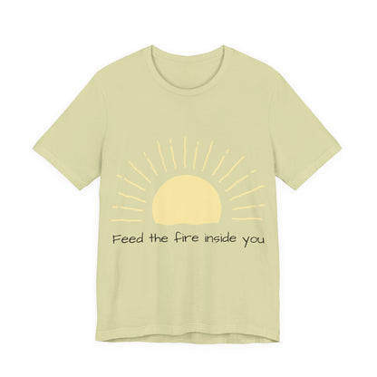 Feed the Fire Inside You – Jersey Short Sleeve Tee