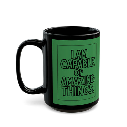 I Am Capable of Amazing Things — Forest Green Design Affirmation Mug