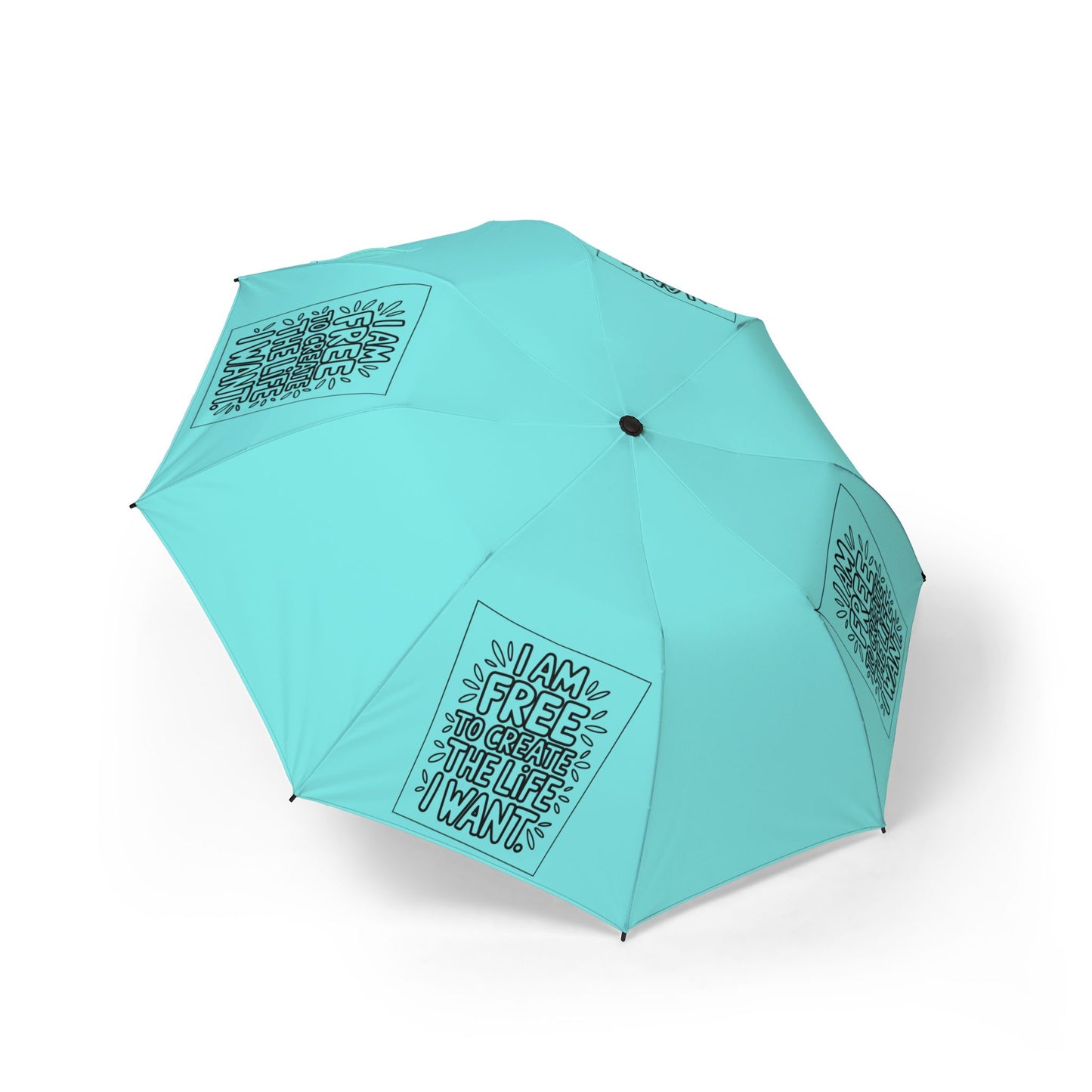 “I Am Free To Create The Life I Want” — Semi‑Automatic Foldable Umbrella