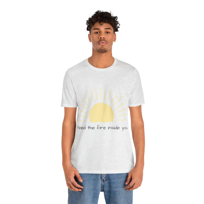 Feed the Fire Inside You – Jersey Short Sleeve Tee