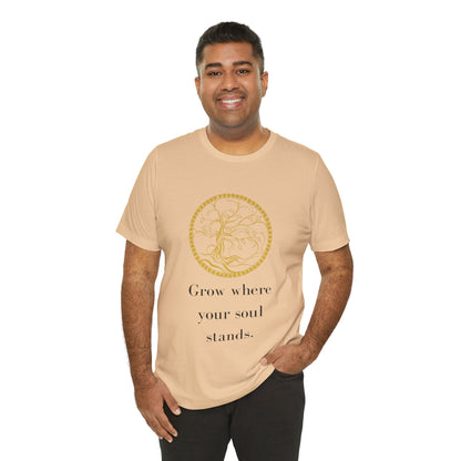 Grow Where Your Soul Stands – Jersey Short Sleeve Tee
