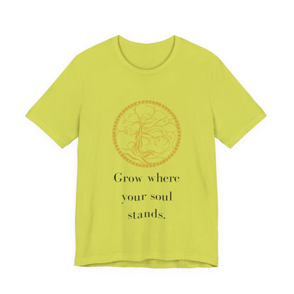Grow Where Your Soul Stands – Jersey Short Sleeve Tee