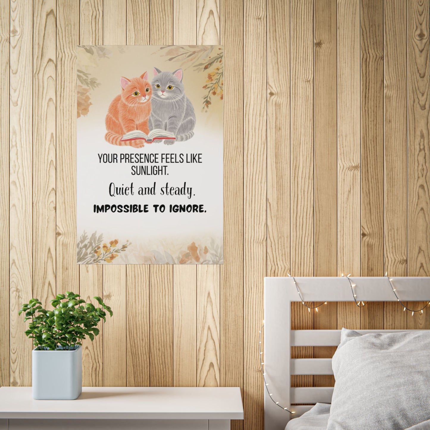 Cat Comfort Poster “Your Presence Feels Like Sunlight” Cozy Inspirational Wall Art