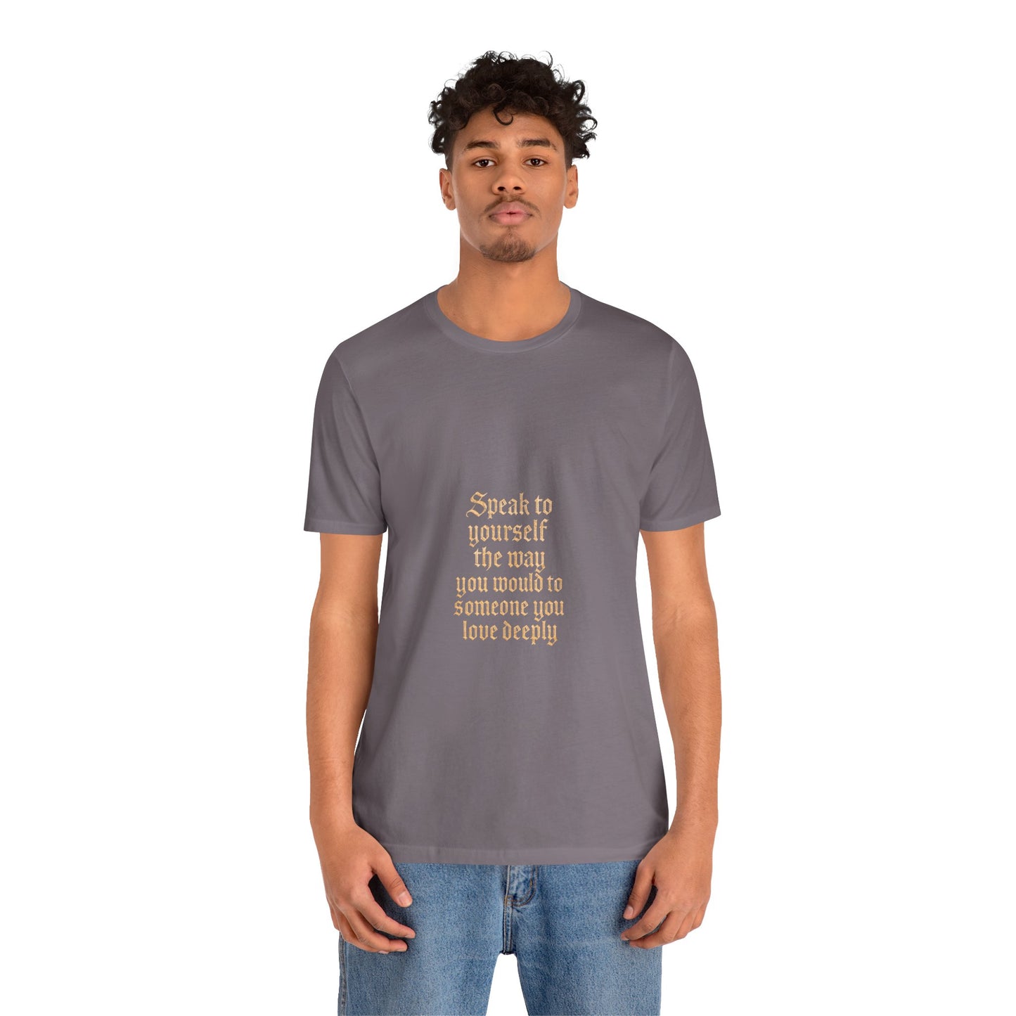 Speak to Yourself – Jersey Short Sleeve Tee