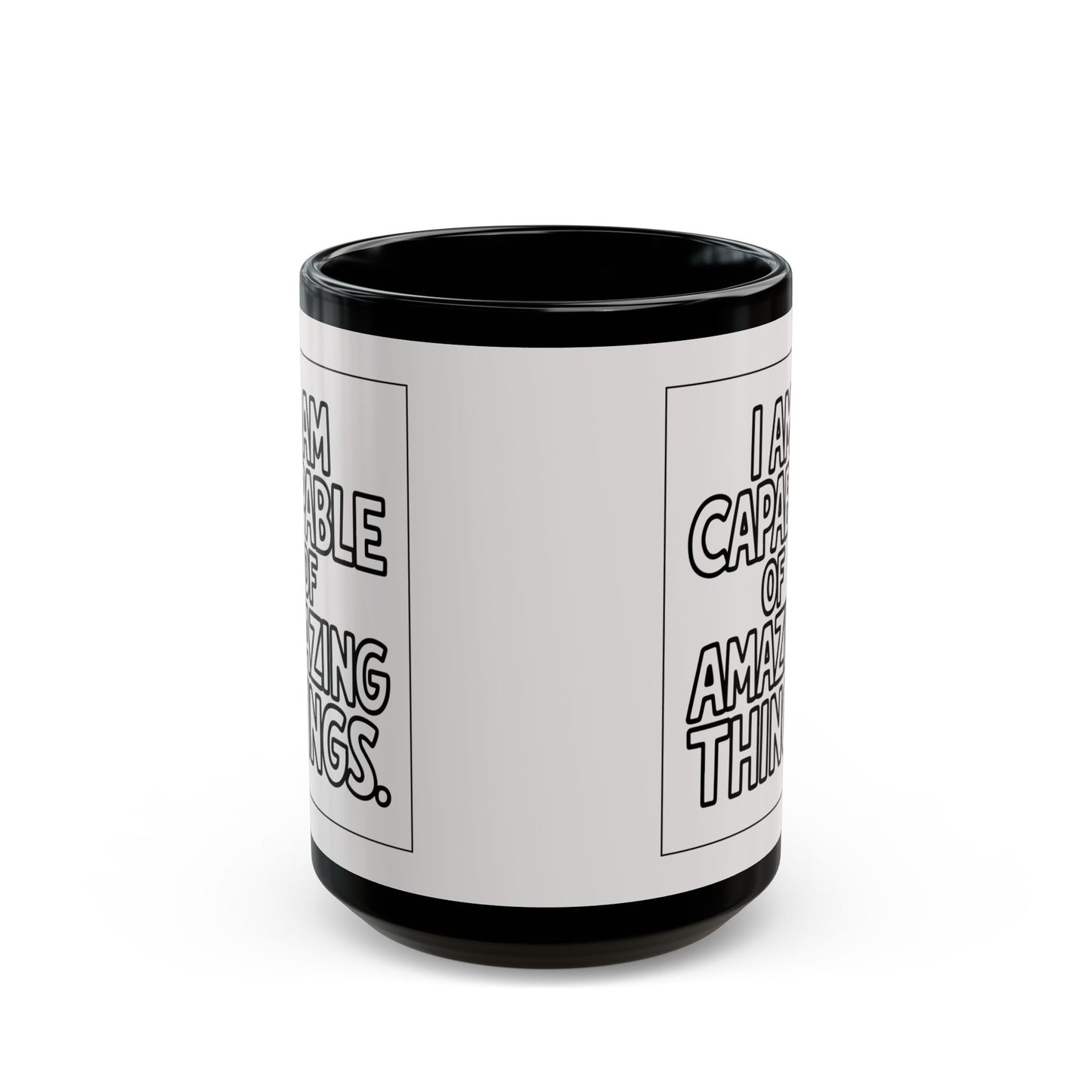 I Am Capable of Amazing Things — White Design Affirmation Mug