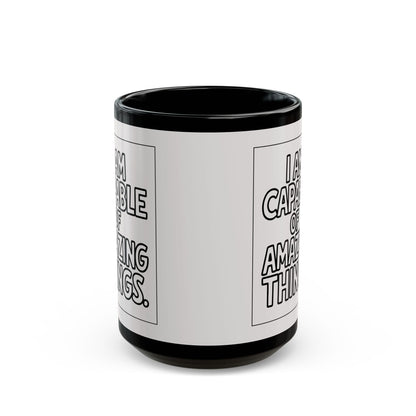 I Am Capable of Amazing Things — White Design Affirmation Mug