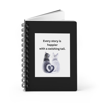 Every Story Is Happier With a Swishing Tail — Heart-Tails Cats Spiral Notebook for Writing & Quiet Moments (Black Cover)