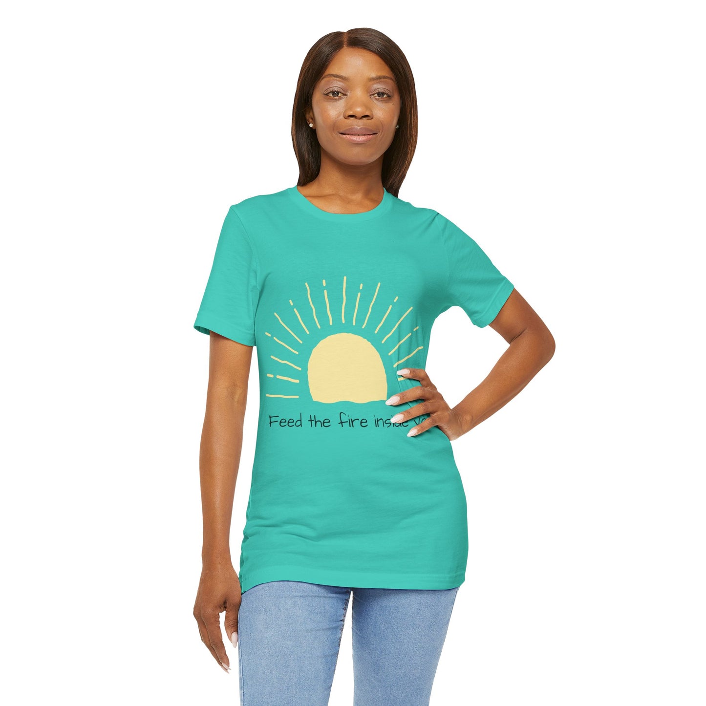 Feed the Fire Inside You – Jersey Short Sleeve Tee