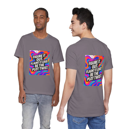 Figure It Out. Flaunt It Loud. Be The Plot Twist. – Jersey Short Sleeve Tee