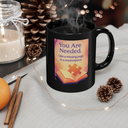 You Are Needed — Motivational Black Coffee Mug