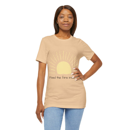 Feed the Fire Inside You – Jersey Short Sleeve Tee