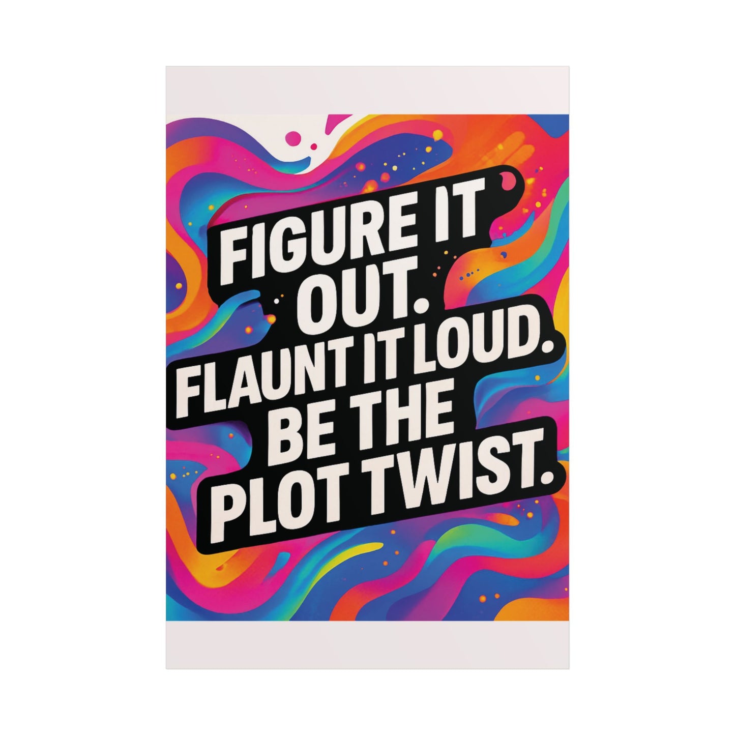 Flaunt It Out Loud — Wall Art