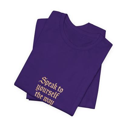 Speak to Yourself – Jersey Short Sleeve Tee