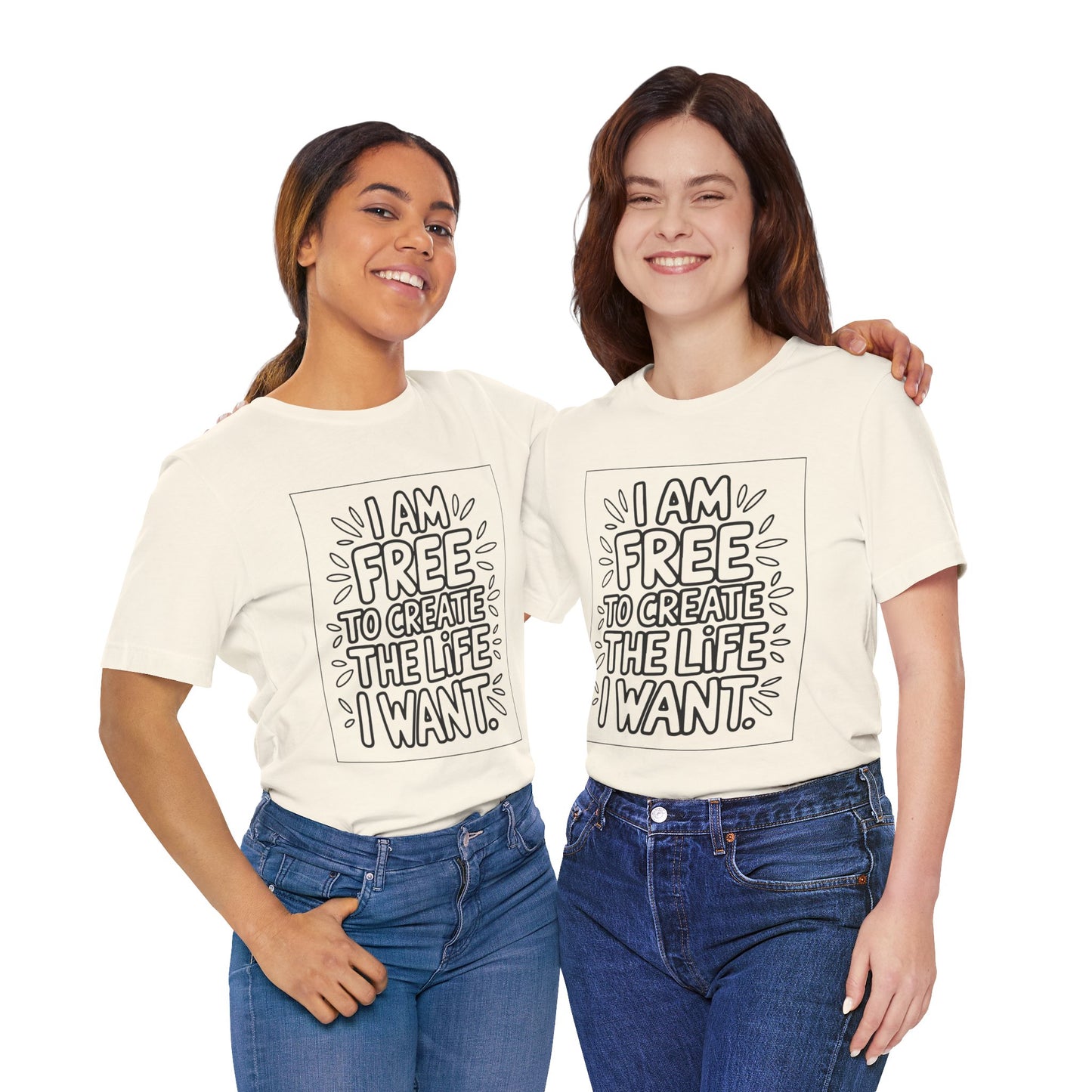 Free to Create the Life I Want – Affirmation Tee