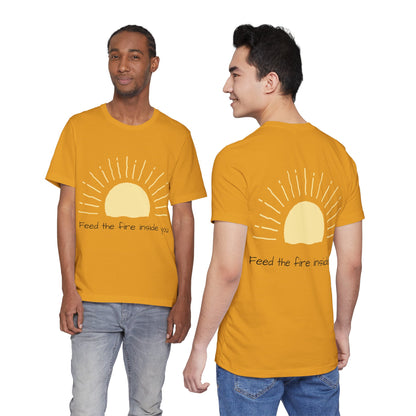 Feed the Fire Inside You – Jersey Short Sleeve Tee
