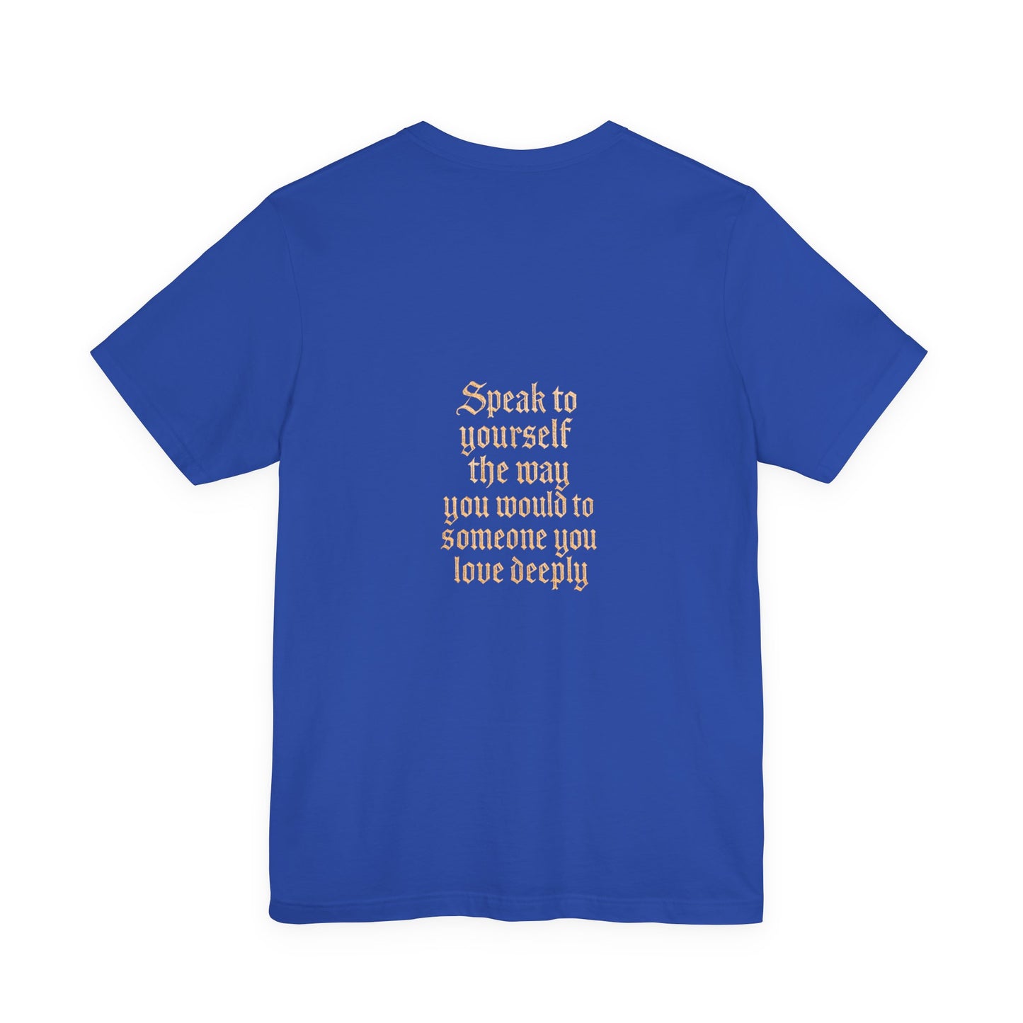 Speak to Yourself – Jersey Short Sleeve Tee