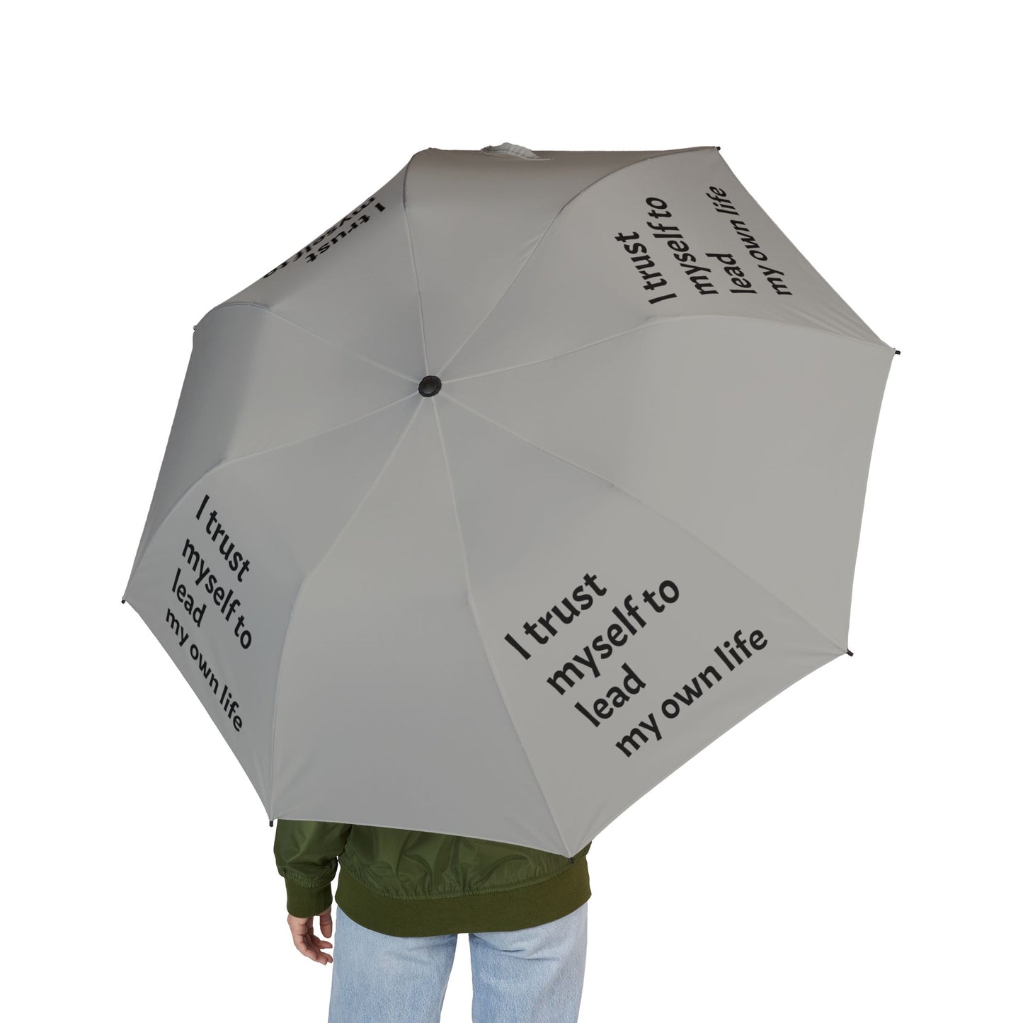 "I Trust Myself To Lead My Own Life" — Light Grey Semi‑Automatic Foldable Umbrella