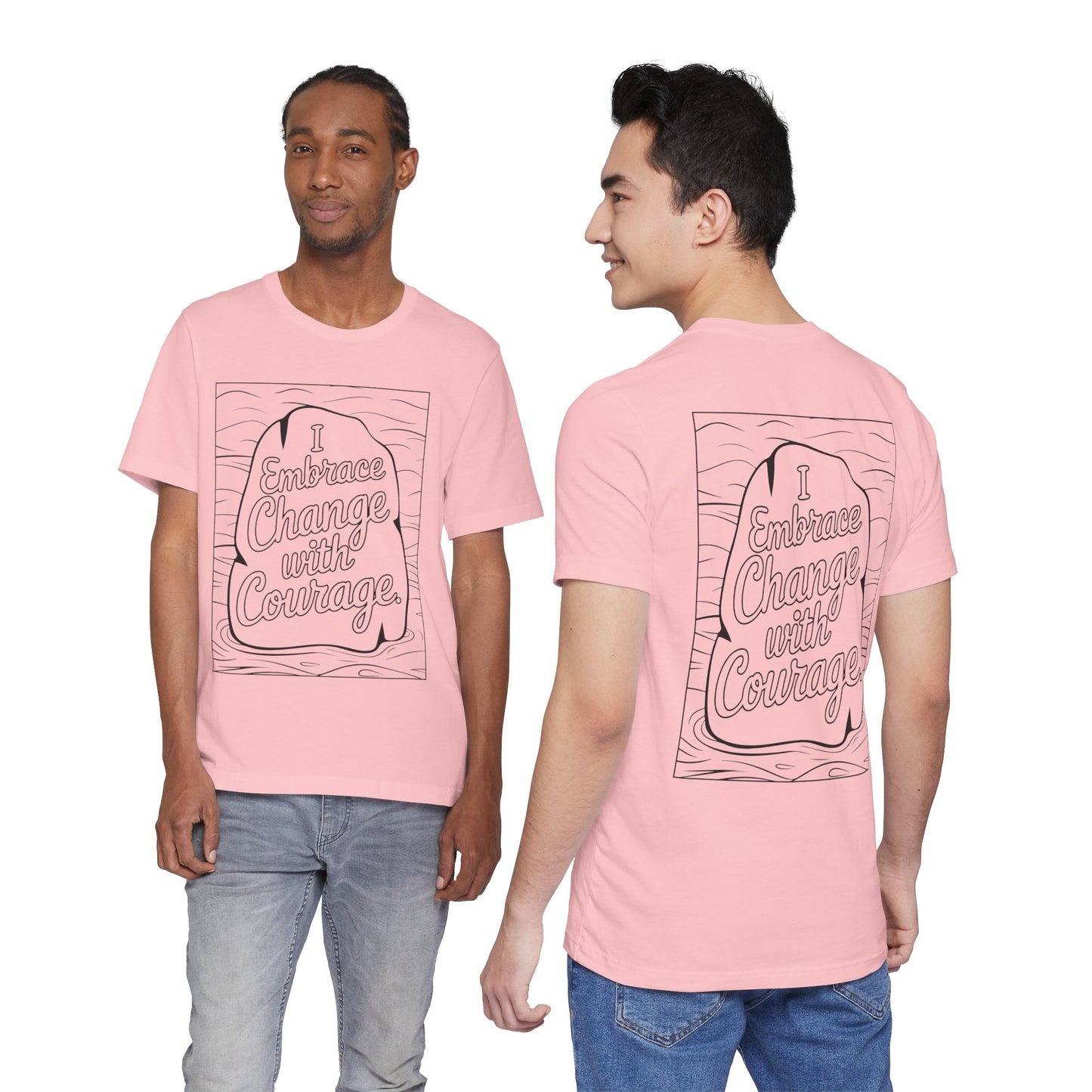 Embrace Change With Courage – Affirmation Tee
