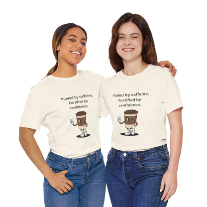 Fueled by Caffeine, Fortified by Confidence – Jersey Short Sleeve Tee