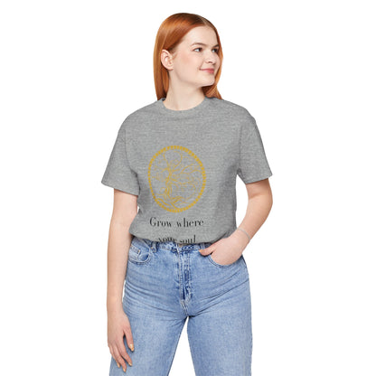 Grow Where Your Soul Stands – Jersey Short Sleeve Tee