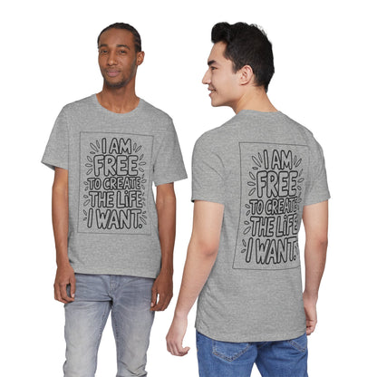 Free to Create the Life I Want – Affirmation Tee