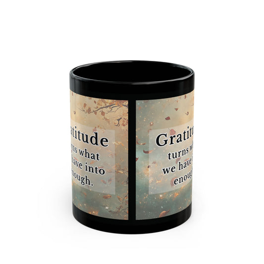"Gratitude Turns What We Have Into Enough" – Coffee Cup