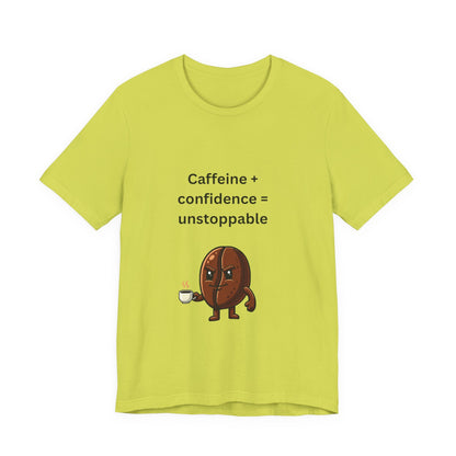 Caffeine + Confidence = Unstoppable – Jersey Short Sleeve Tee