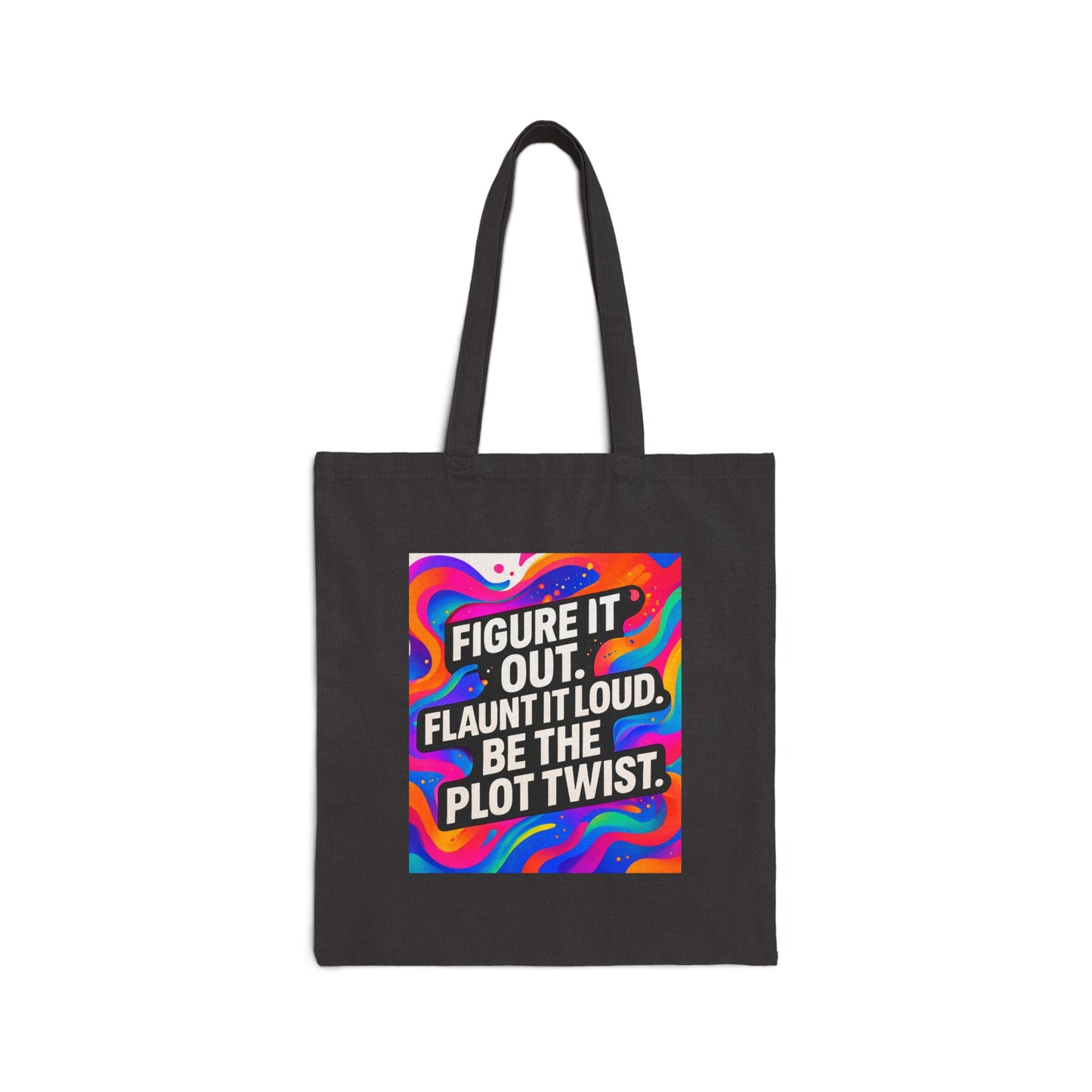 Flaunt It Out Loud — Cotton Canvas Tote Bag