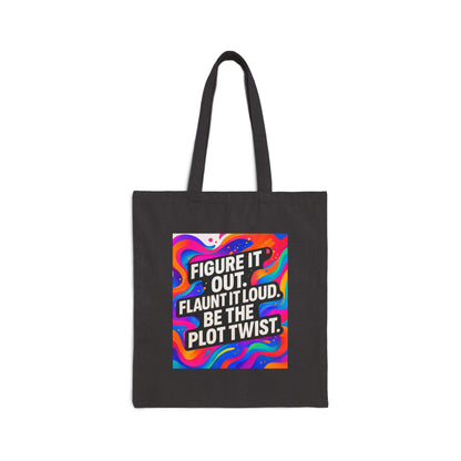 Flaunt It Out Loud — Cotton Canvas Tote Bag