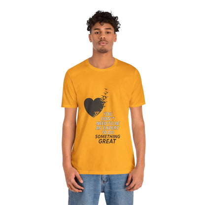 You Don’t Need to Be an Expert – Jersey Short Sleeve Tee