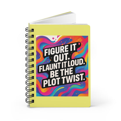 Flaunt It Out Loud — Yellow Cover Spiral Notebook Journal