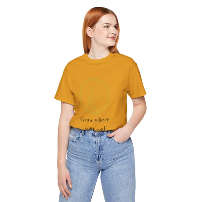 Grow Where Your Soul Stands – Jersey Short Sleeve Tee