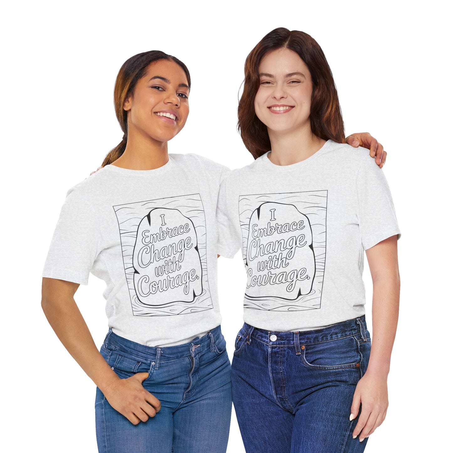 Embrace Change With Courage – Affirmation Tee