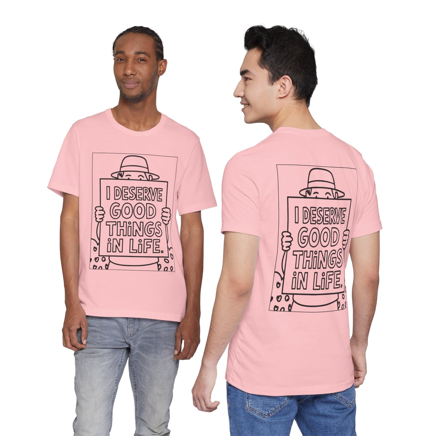 I Deserve Good Things in Life – Affirmation Tee