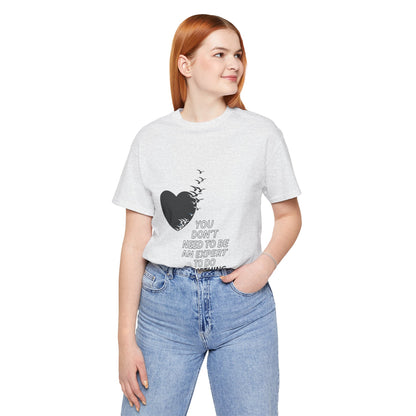 You Don’t Need to Be an Expert – Jersey Short Sleeve Tee