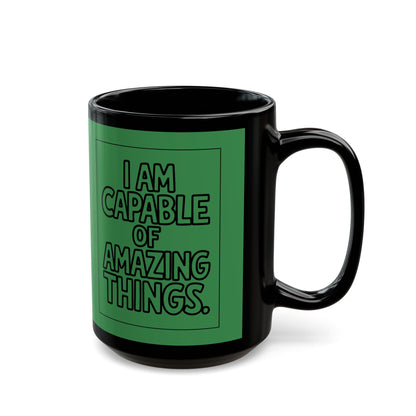I Am Capable of Amazing Things — Forest Green Design Affirmation Mug