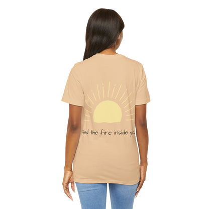 Feed the Fire Inside You – Jersey Short Sleeve Tee