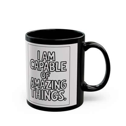 I Am Capable of Amazing Things — White Design Affirmation Mug