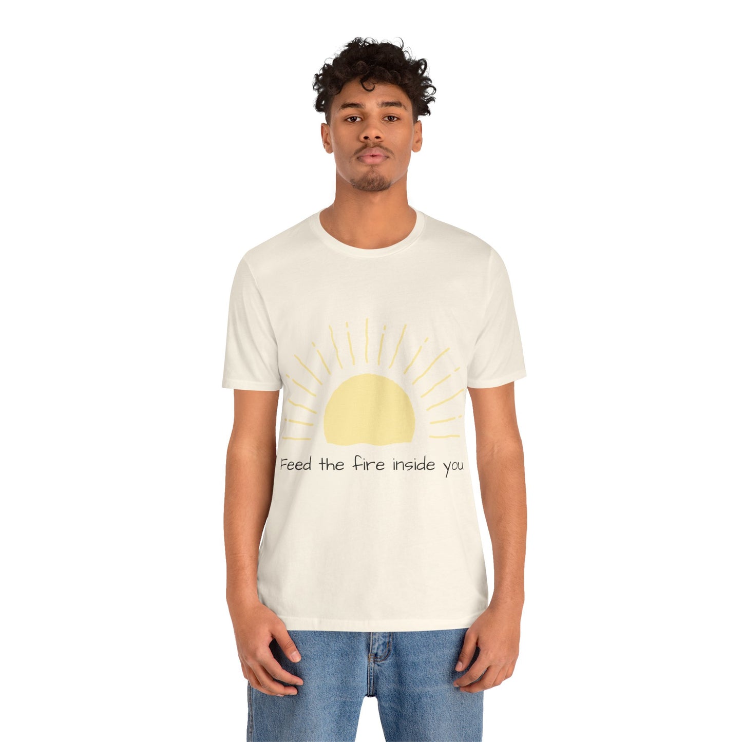 Feed the Fire Inside You – Jersey Short Sleeve Tee