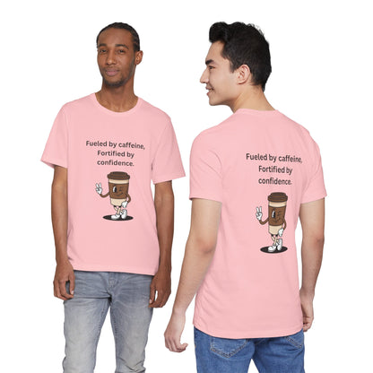Fueled by Caffeine, Fortified by Confidence – Jersey Short Sleeve Tee