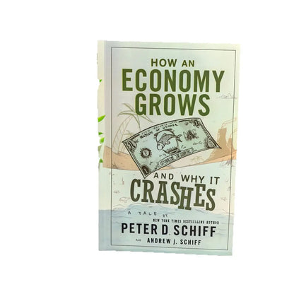 How an Economy Grows and Why It Crashes — Paperback by Peter D. Schiff & Andrew J. Schiff