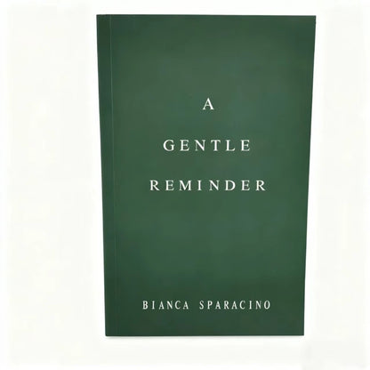 A Gentle Reminder - Healing Affirmations by Bianca Sparacino