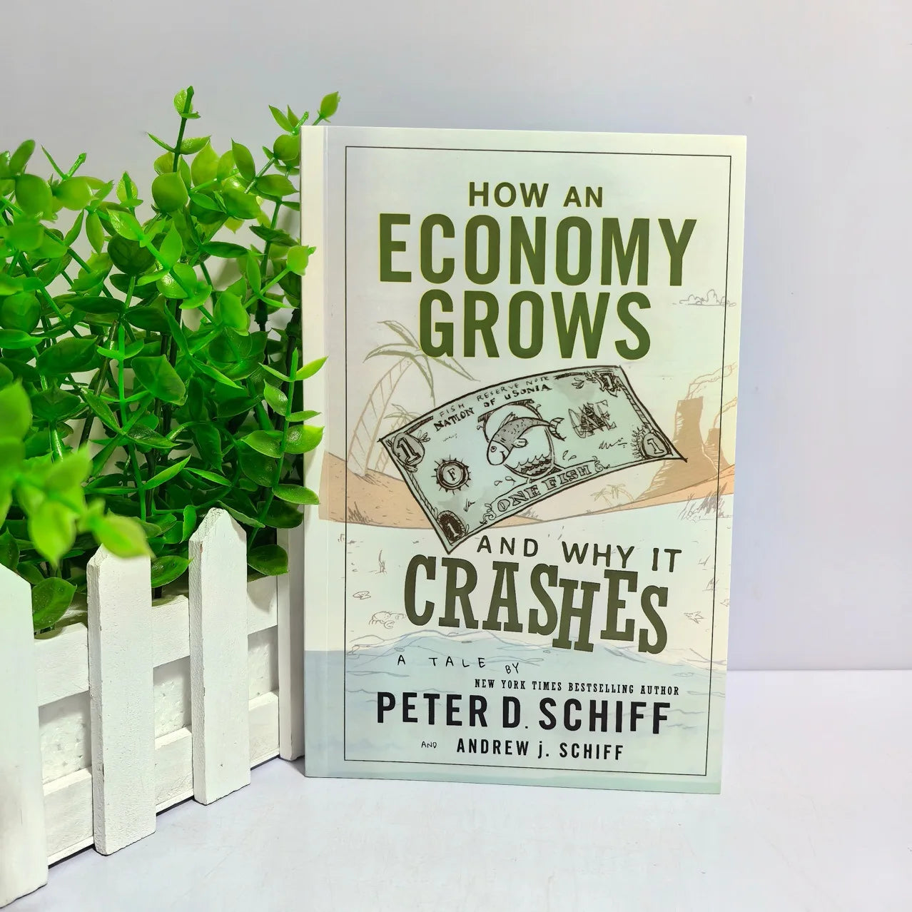 How an Economy Grows and Why It Crashes — Paperback by Peter D. Schiff & Andrew J. Schiff