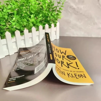 Show Your Work – 10 Ways to Share Your Creativity and Be Discovered by Austin Kleon